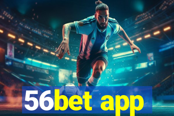 56bet app